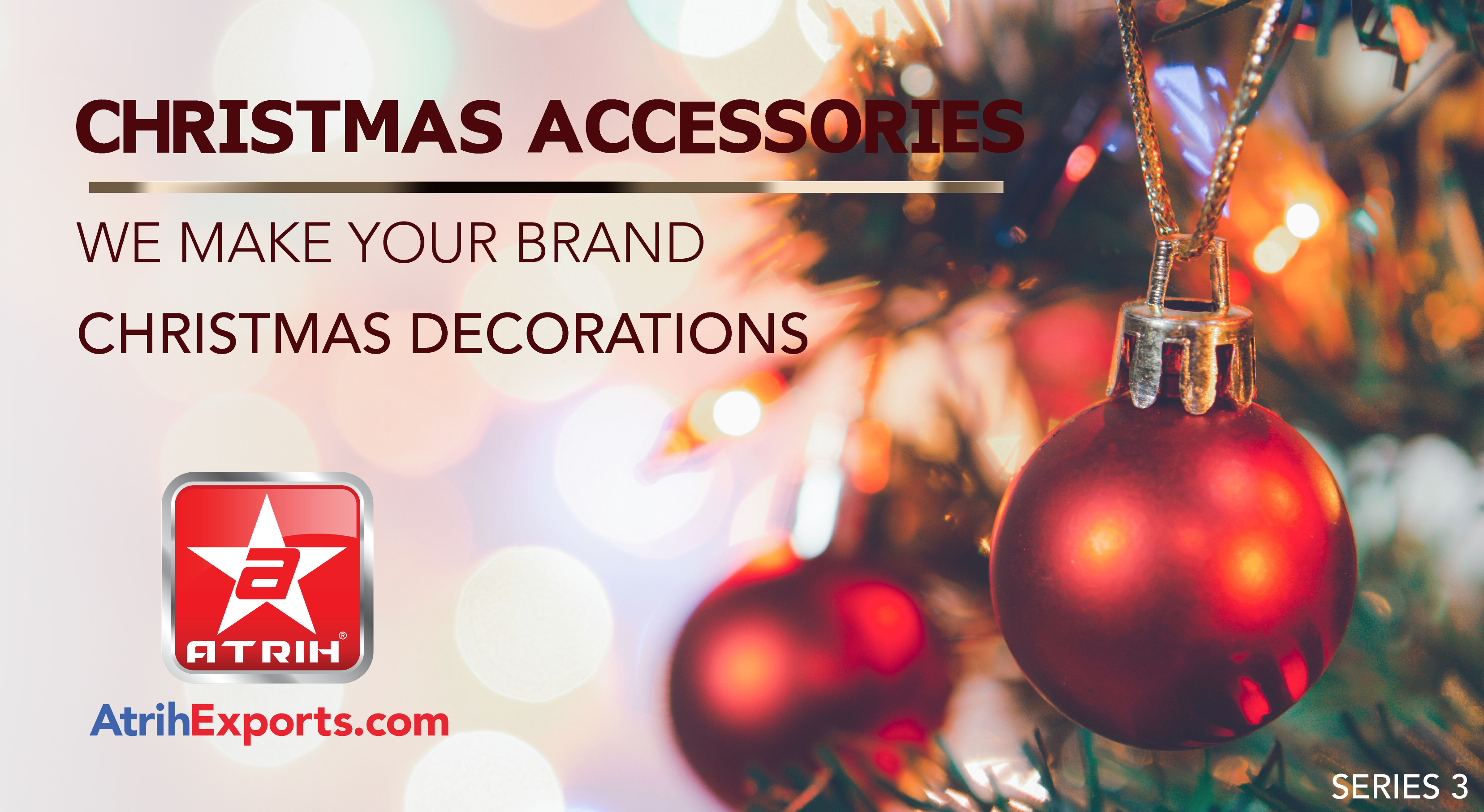 CHRISTMAS DECORATIONS SERIES III