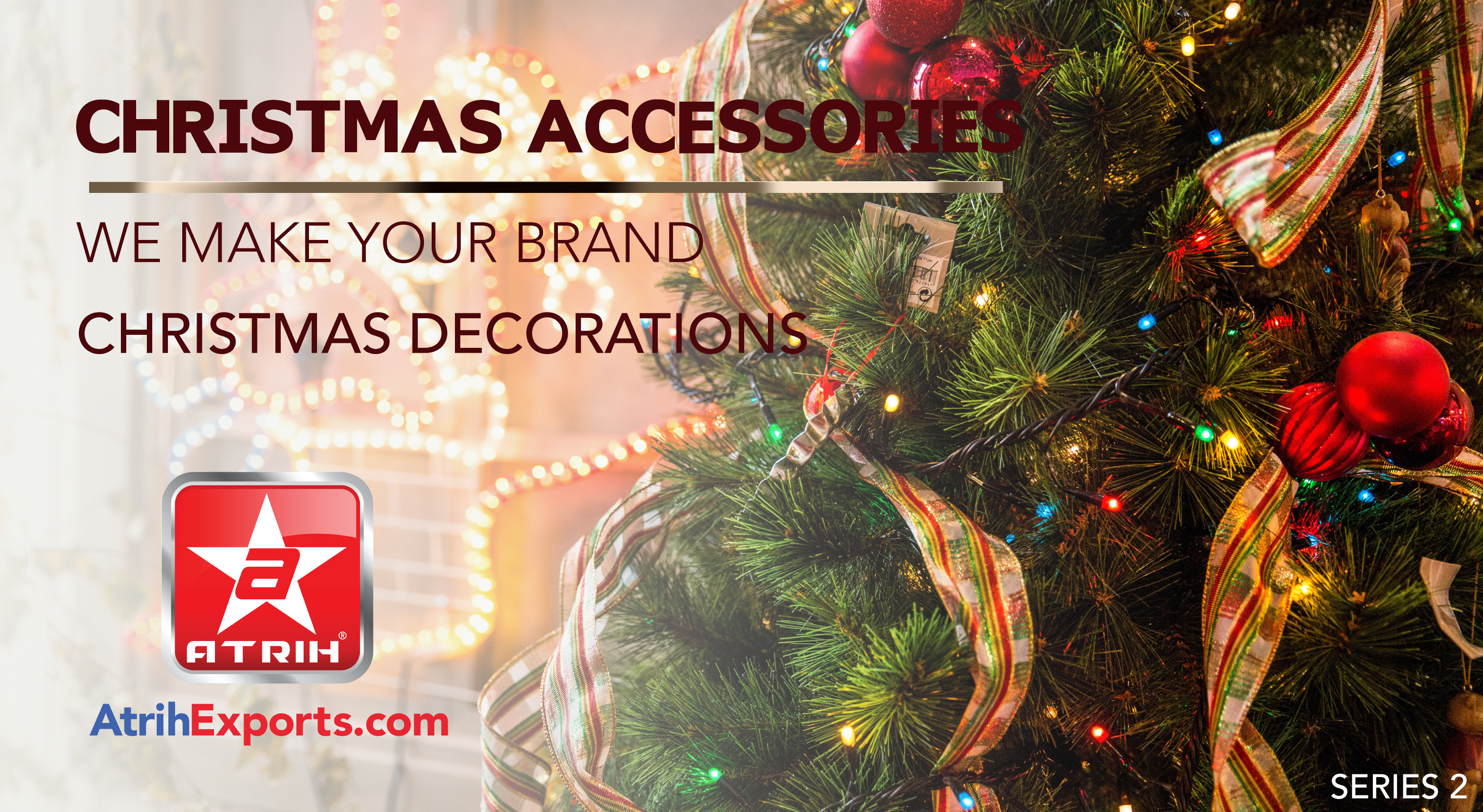 CHRISTMAS DECORATIONS SERIES II